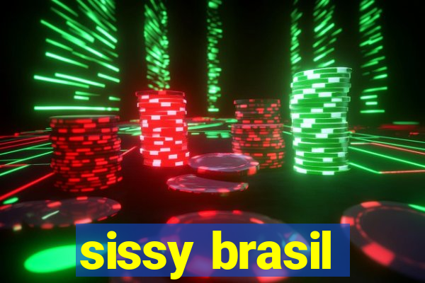 sissy brasil